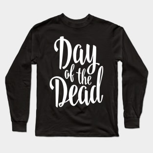 Day of the Dead Long Sleeve T-Shirt